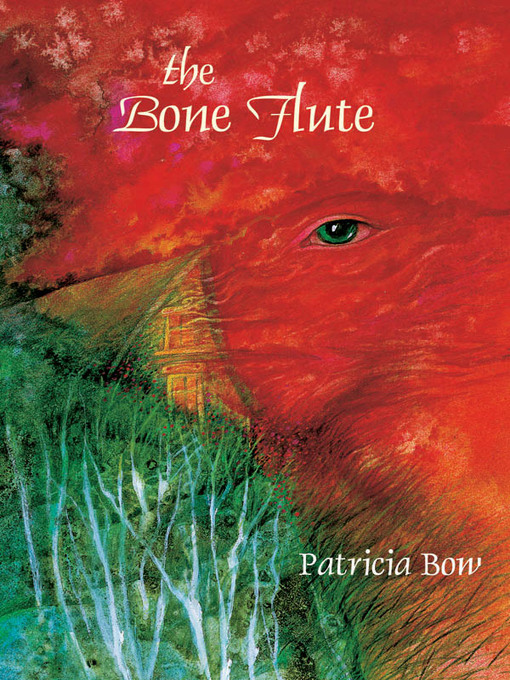 Title details for The Bone Flute by Patricia Bow - Available